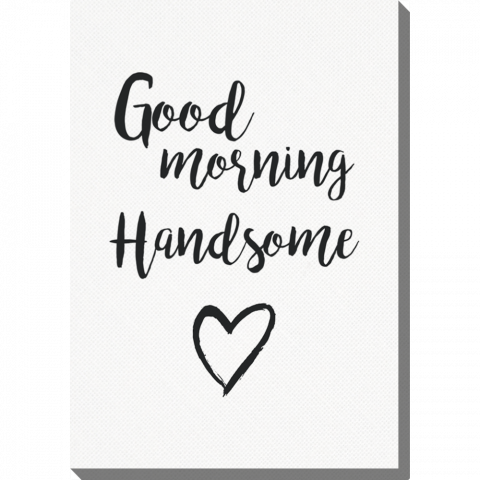  Vertical Good Morning Handsome